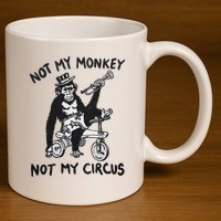 Not My Monkey Not My Circus Funny Cycling Monkey Trumpet 11oz C Handle Ceramic Mug