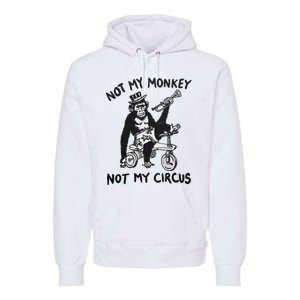 Not My Monkey Not My Circus Funny Cycling Monkey Trumpet Premium Hoodie