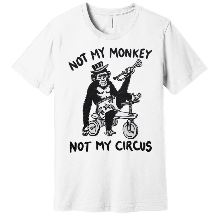 Not My Monkey Not My Circus Funny Cycling Monkey Trumpet Premium T-Shirt