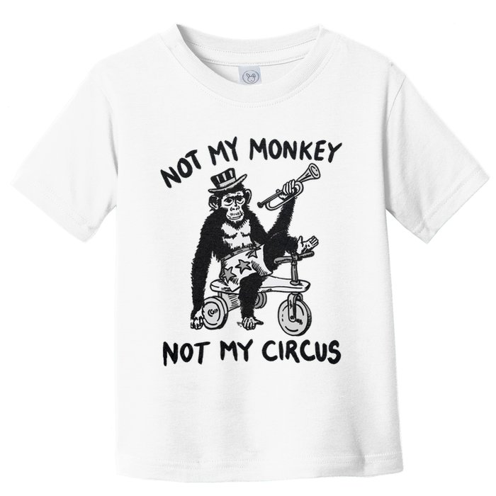 Not My Monkey Not My Circus Funny Cycling Monkey Trumpet Toddler T-Shirt