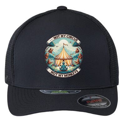 Not My Monkey Not My Circus Funny Monkey Quotes Flexfit Unipanel Trucker Cap