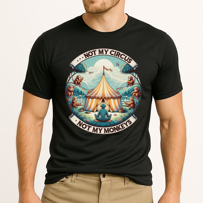 Not My Monkey Not My Circus Funny Monkey Quotes Performance Shirt