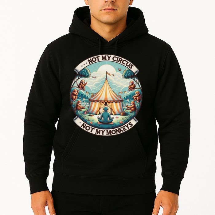 Not My Monkey Not My Circus Funny Monkey Quotes Hoodie