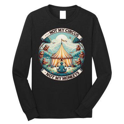 Not My Monkey Not My Circus Funny Monkey Quotes Long Sleeve Shirt