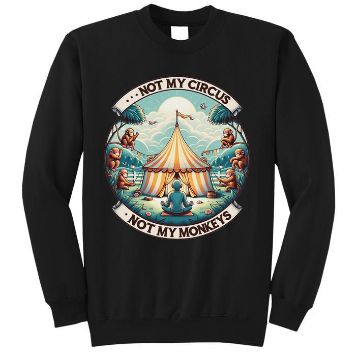 Not My Monkey Not My Circus Funny Monkey Quotes Sweatshirt