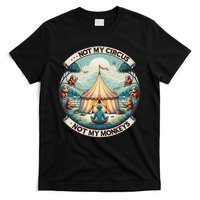 Not My Monkey Not My Circus Funny Monkey Quotes T-Shirt