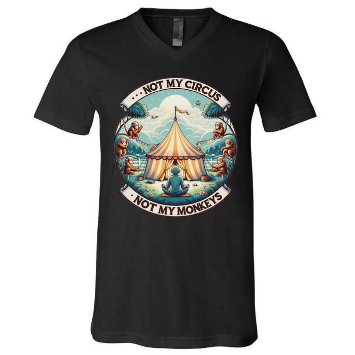 Not My Monkey Not My Circus Funny Monkey Quotes V-Neck T-Shirt