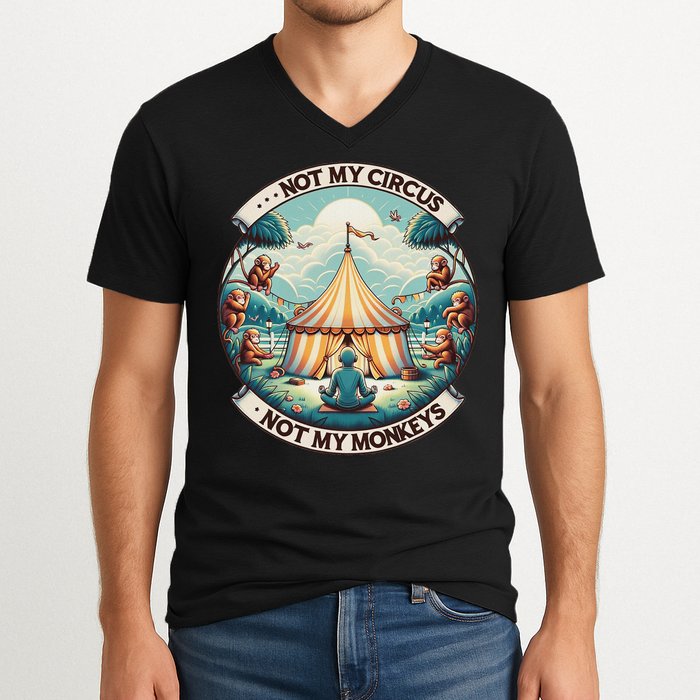 Not My Monkey Not My Circus Funny Monkey Quotes V-Neck T-Shirt