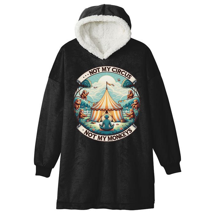 Not My Monkey Not My Circus Funny Monkey Quotes Hooded Wearable Blanket
