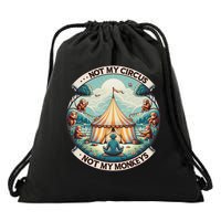 Not My Monkey Not My Circus Funny Monkey Quotes Drawstring Bag