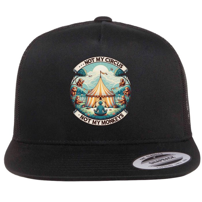 Not My Monkey Not My Circus Funny Monkey Quotes Flatbill Hat