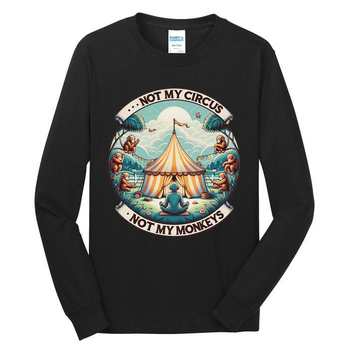 Not My Monkey Not My Circus Funny Monkey Quotes Tall Long Sleeve T-Shirt