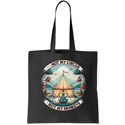 Not My Monkey Not My Circus Funny Monkey Quotes Bag