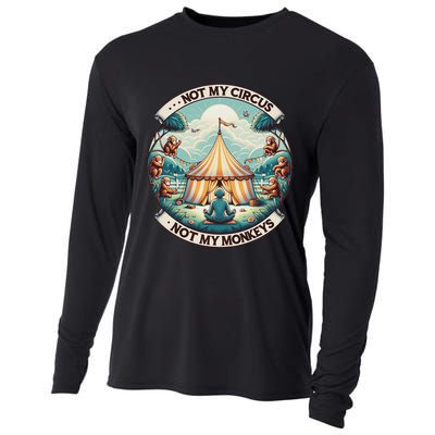 Not My Monkey Not My Circus Funny Monkey Quotes Cooling Performance Long Sleeve Crew