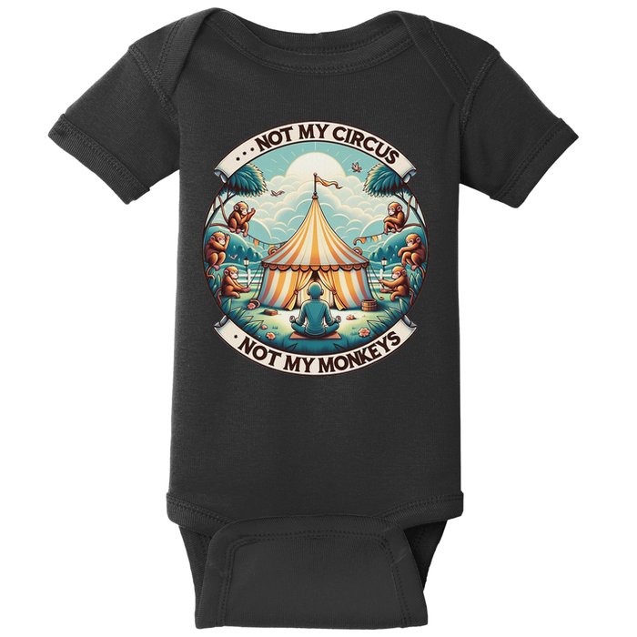 Not My Monkey Not My Circus Funny Monkey Quotes Baby Bodysuit