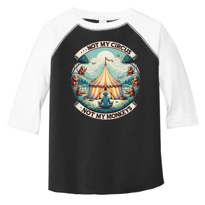 Not My Monkey Not My Circus Funny Monkey Quotes Toddler Fine Jersey T-Shirt