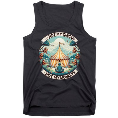 Not My Monkey Not My Circus Funny Monkey Quotes Tank Top