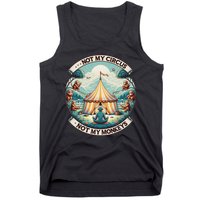 Not My Monkey Not My Circus Funny Monkey Quotes Tank Top