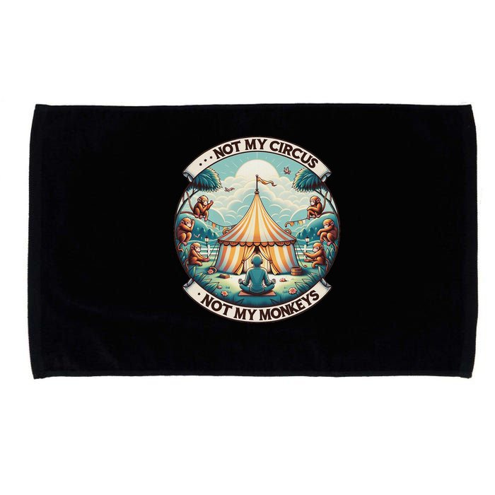 Not My Monkey Not My Circus Funny Monkey Quotes Microfiber Hand Towel