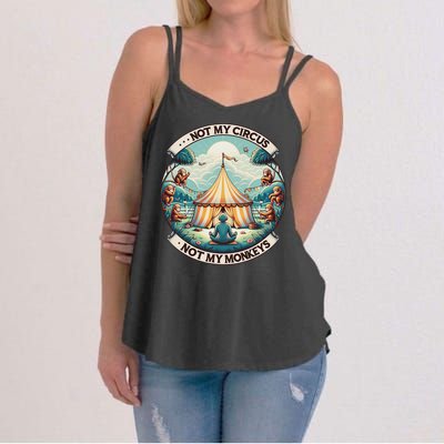 Not My Monkey Not My Circus Funny Monkey Quotes Women's Strappy Tank