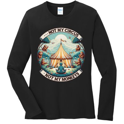 Not My Monkey Not My Circus Funny Monkey Quotes Ladies Long Sleeve Shirt