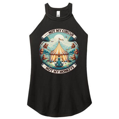 Not My Monkey Not My Circus Funny Monkey Quotes Women's Perfect Tri Rocker Tank