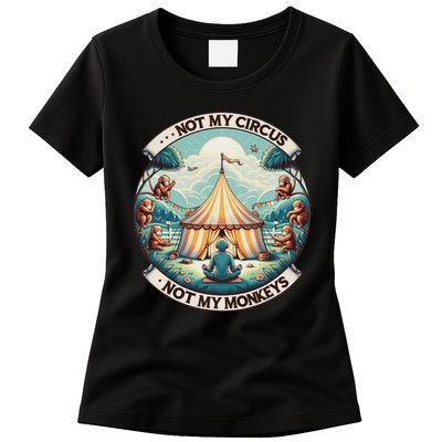 Not My Monkey Not My Circus Funny Monkey Quotes Womens T-Shirt