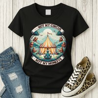Not My Monkey Not My Circus Funny Monkey Quotes Womens T-Shirt
