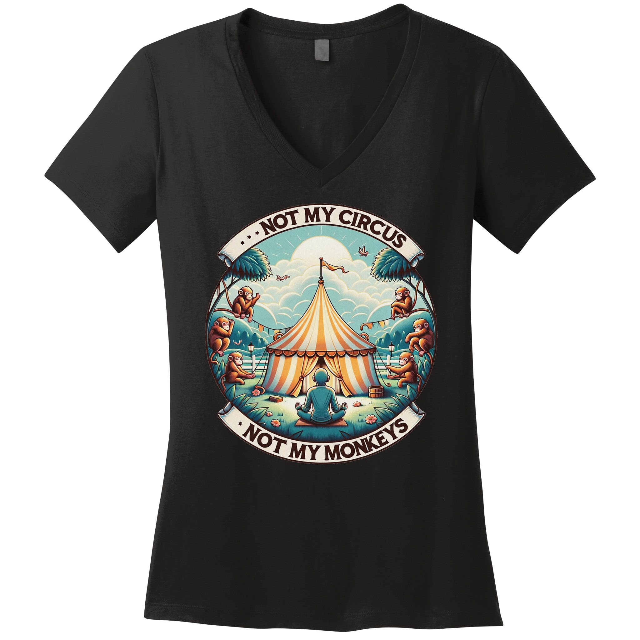Not My Monkey Not My Circus Funny Monkey Quotes Women's V-Neck T-Shirt