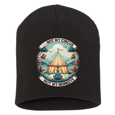 Not My Monkey Not My Circus Funny Monkey Quotes Short Acrylic Beanie