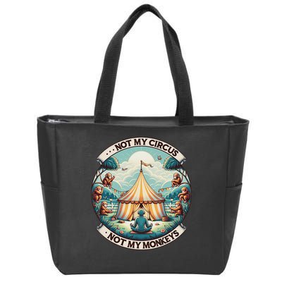 Not My Monkey Not My Circus Funny Monkey Quotes Zip Tote Bag