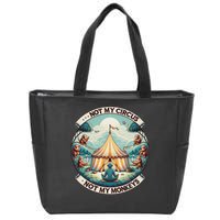 Not My Monkey Not My Circus Funny Monkey Quotes Zip Tote Bag