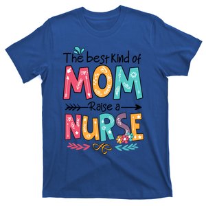 Nurse Mom Mothers Day The Best Kind Of Mom Raises A Nurse Cool Gift T-Shirt