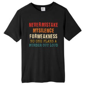 Never Mistake My Silence For Weakness No One Plans A Murder Tall Fusion ChromaSoft Performance T-Shirt