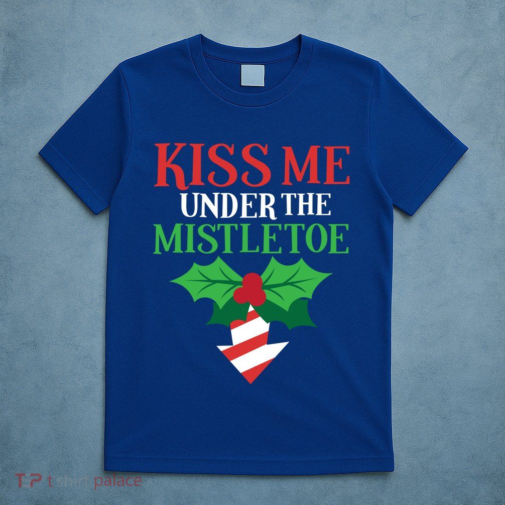 Naughty Me Mistletoe Funny Ugly Christmas Gift T-Shirt