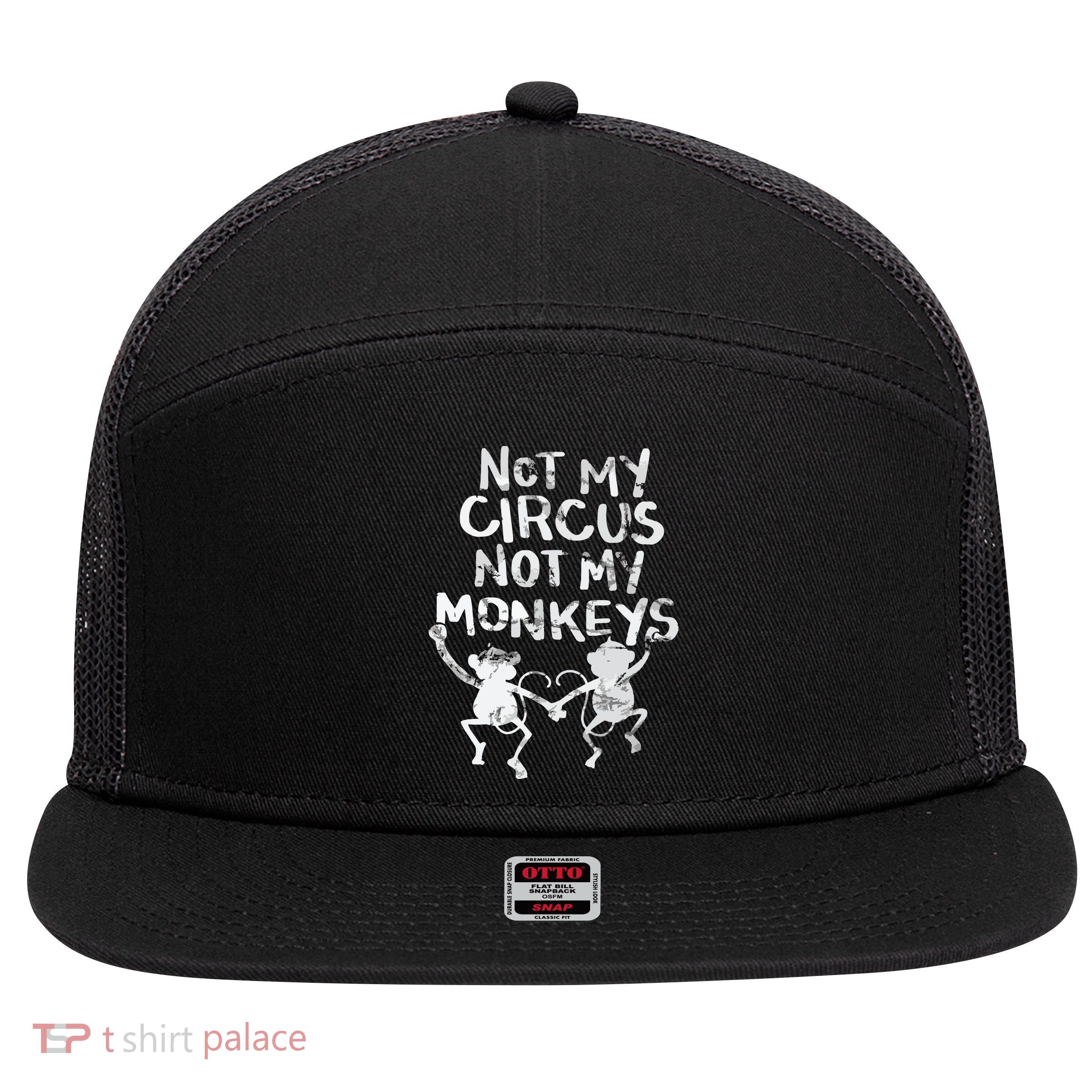 Not My Monkey Not My Circus Funny Monkey Quotes 7 Panel Mesh Trucker Snapback Hat