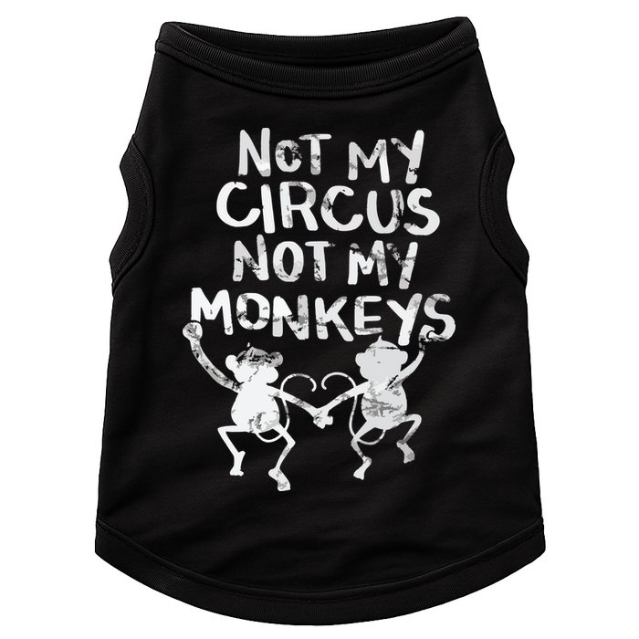 Not My Monkey Not My Circus Funny Monkey Quotes Doggie Tank