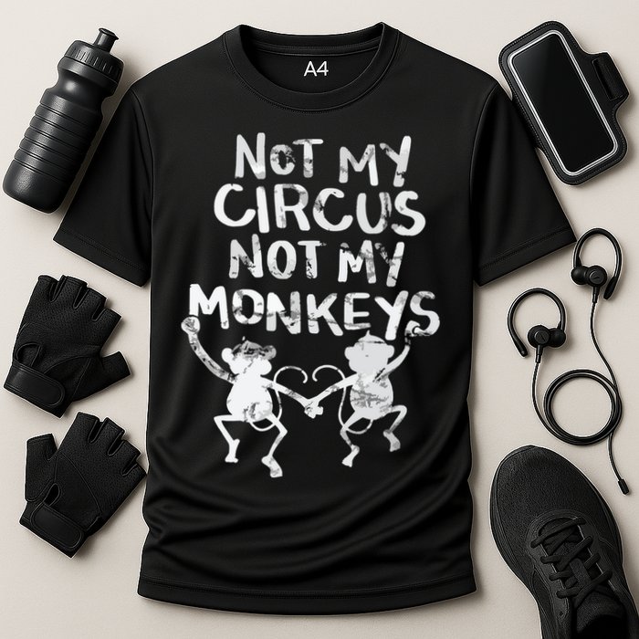 Not My Monkey Not My Circus Funny Monkey Quotes Performance Shirt