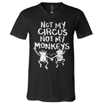 Not My Monkey Not My Circus Funny Monkey Quotes V-Neck T-Shirt