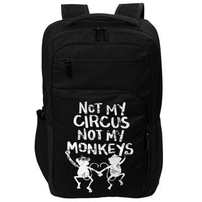 Not My Monkey Not My Circus Funny Monkey Quotes Impact Tech Backpack