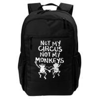 Not My Monkey Not My Circus Funny Monkey Quotes Backpack
