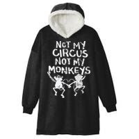 Not My Monkey Not My Circus Funny Monkey Quotes Hooded Wearable Blanket