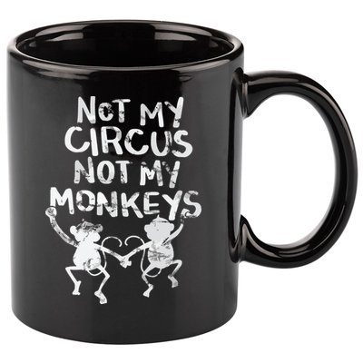 Not My Monkey Not My Circus Funny Monkey Quotes 11oz C Handle Ceramic Mug