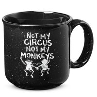 Not My Monkey Not My Circus Funny Monkey Quotes 15oz Campfire Ceramic Mug