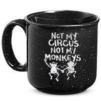 Not My Monkey Not My Circus Funny Monkey Quotes 15oz Campfire Ceramic Mug