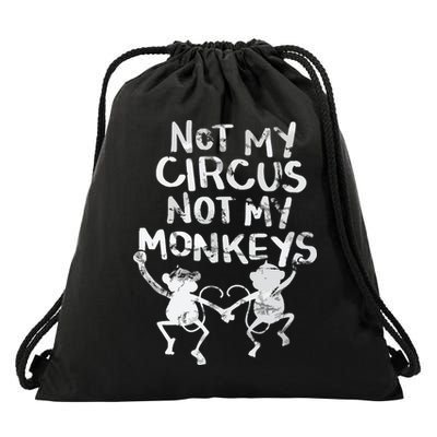 Not My Monkey Not My Circus Funny Monkey Quotes Drawstring Bag