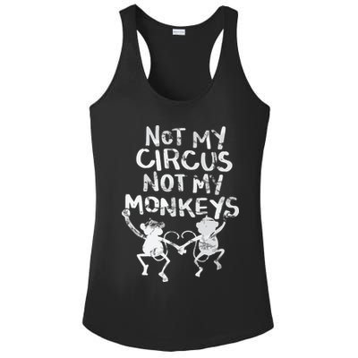 Not My Monkey Not My Circus Funny Monkey Quotes Ladies PosiCharge Competitor Racerback Tank