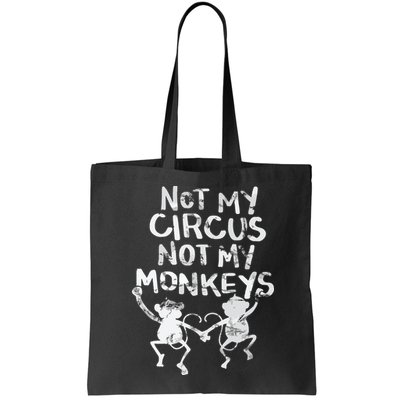 Not My Monkey Not My Circus Funny Monkey Quotes Bag