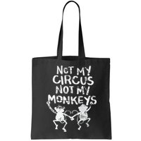 Not My Monkey Not My Circus Funny Monkey Quotes Bag