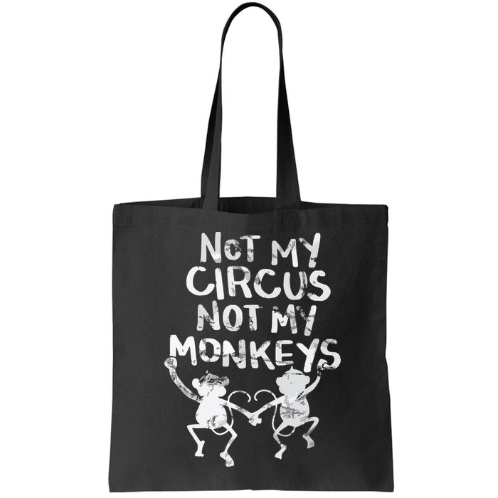 Not My Monkey Not My Circus Funny Monkey Quotes Bag